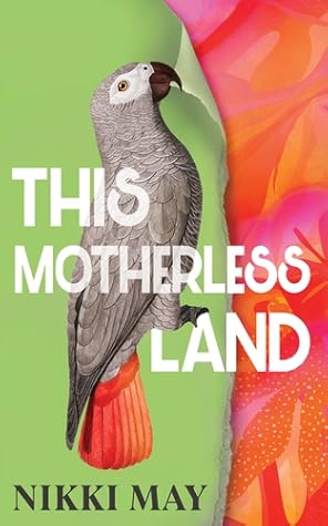 This Motherless Land by Nikki May