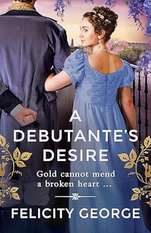 A Debutante's Desire by Felicity George