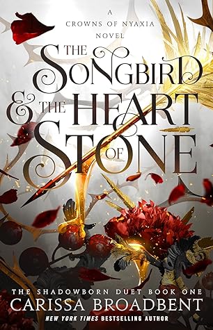 The Songbird & the Heart of Stone (Crowns of Nyaxia, #3)