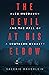 The Devil at His Elbow: Alex Murdaugh and the Fall of a Southern Dynasty