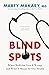 Blind Spots: When Medicine Gets It Wrong, and What It Means for Our Health