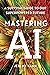 Mastering AI: A Survival Guide to Our Superpowered Future