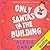 Only Santas in the Building (Under the Mistletoe Collection, #5)