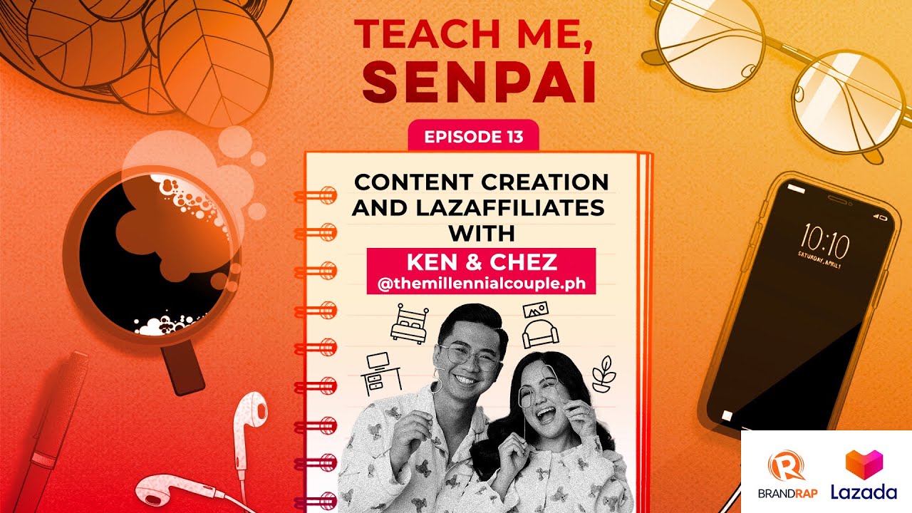 [PODCAST] Teach Me, Senpai, E13: Content creation and LazAffiliates with The Millennial Couple PH