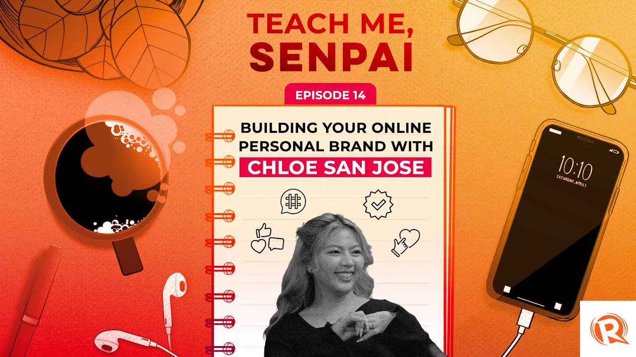 [PODCAST] Teach Me, Senpai, E14: Chloe San Jose on building your online personal brand