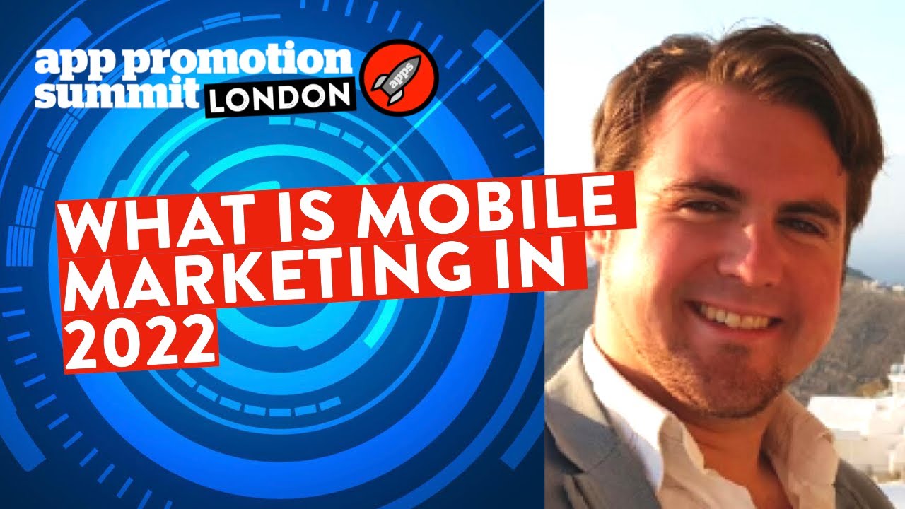 Keynote Address: What is mobile marketing in 2022