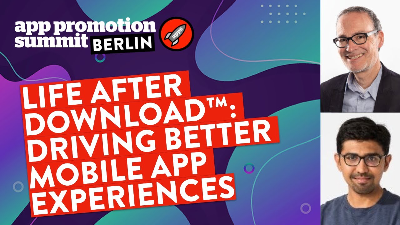 Life after download™: Driving Better Mobile App Experiences