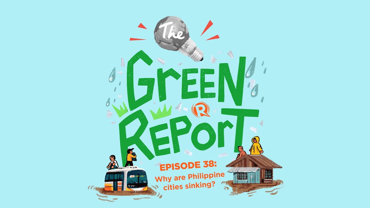 The Green Report: Why are Philippine cities sinking?