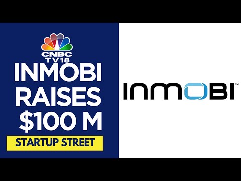 InMobi Secures $100 M To Deepen A.I. Capabilities & Boost Strategic Acquisitions | CNBC TV18