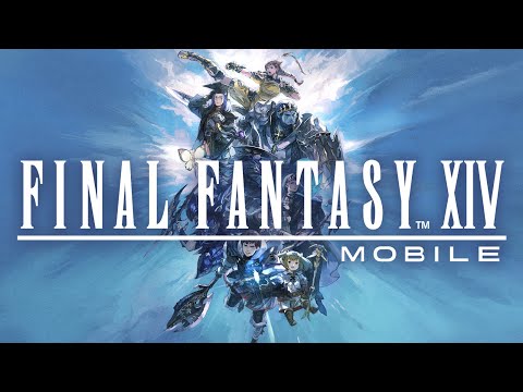 FINAL FANTASY XIV MOBILE – Reveal Trailer