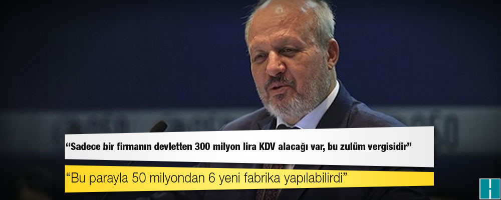 ankara-sanayi-odasi-baskani-nurettin-ozdebir-sadece-bir-firmanin-devletten-300-milyon-lira-kdv-alacagi-var-bu-zulum-vergisidir