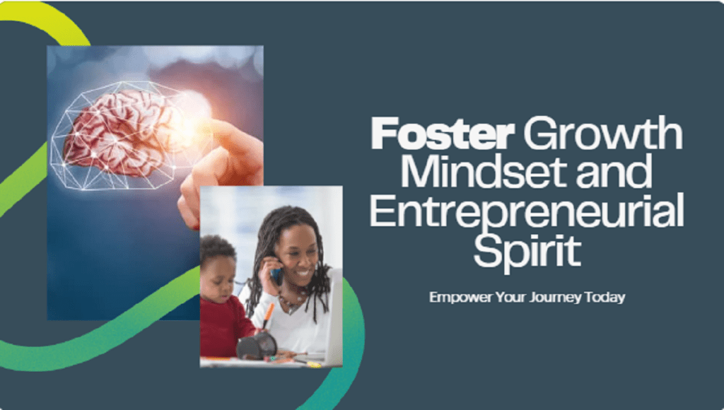 Foster Growth Mindset And Entrepreneurial Spirit