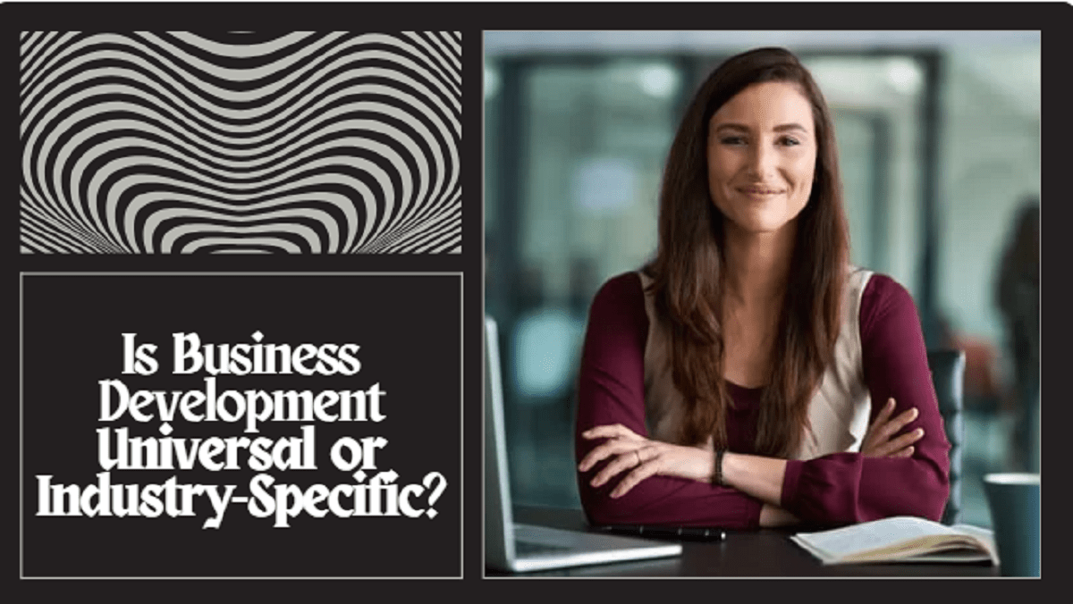 Is Business Development Universal or Industry-Specific