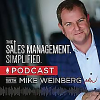 The Sales Management. Simplified. Podcast with Mike Weinberg