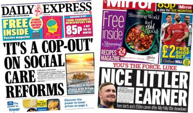 The headline in the Daily Express reads 'It's a cop-out on social care reforms' and the headline in the Daily Mirror reads "nice Littler earner"