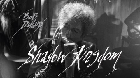 Bob Dylan: Shadow Kingdom