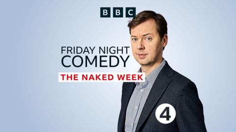 Friday Night Comedy: The Naked Week