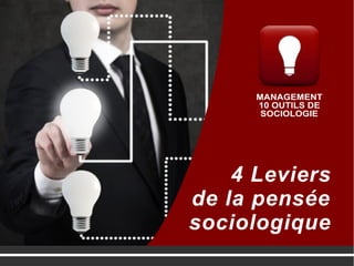 4 Leviers
de la pensée
sociologique
 