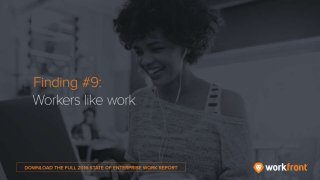 Finding #9: Workers like work
 