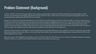 Problem Statement (Background)
Context: Taiwan’s terrain has long provided it with a defensive advantage in warfare, but m...