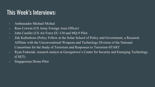 This Week’s Interviews:
- Ambassador Michael Mcfaul
- Russ Corwin (US Army Foreign Area Officer)
- John Castillo (US Air F...