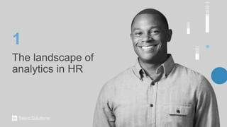 The landscape of
analytics in HR
1
 