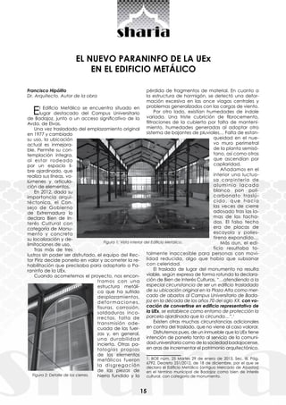 15
EL NUEVO PARANINFO DE LA UEx
EN EL EDIFICIO METÁLICO
Francisco Hipólito
Dr. Arquitecto. Autor de la obra
El Edificio Me...