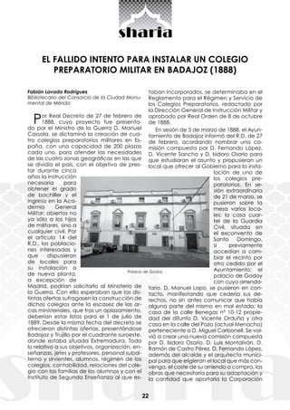 22
EL FALLIDO INTENTO PARA INSTALAR UN COLEGIO
PREPARATORIO MILITAR EN BADAJOZ (1888)
Fabián Lavado Rodríguez
Bibliotecari...