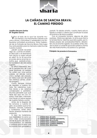 4
LA CAÑADA DE SANCHA BRAVA:
EL CAMINO PERDIDO
Josefina Becerra Santos
Mª Ángeles García
Vivo al lado de lo que fue durant...