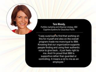 Tara Moody,
Portfolio marketing and influencer strategy, IBM
Cognitive Systems for Cloud Asia Pacific
 