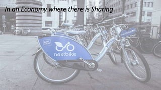 In an Economy where there is Sharing
 