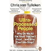 Ultra-Processed People: The Definitive #1 Bestseller You Need to Understand Ultra-Processed Food