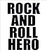 ROCK AND ROLL HERO