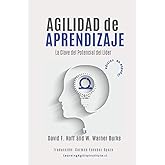 Agilidad de aprendizaje: La clave del potencial del lider (Spanish Edition)