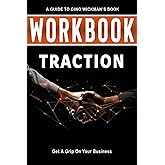 Workbook: Traction: An Interactive Guide to Gino Wickman's Book