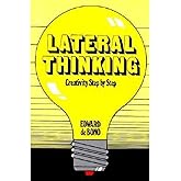 Lateral Thinking: Creativity Step by Step