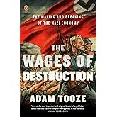 The Wages of Destruction: The Making and Breaking of the Nazi Economy