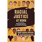 Racial Justice at Work: Practical Solutions for Systemic Change