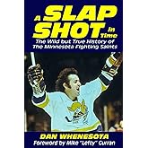 A Slap Shot in Time: The Wild but True History of the Minnesota Fighting Saints