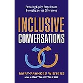 Inclusive Conversations: Fostering Equity, Empathy, and Belonging across Differences