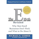 The E-Myth Revisited: Why Most Small Businesses Don't Work and What to Do About It