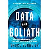 Data and Goliath: The Hidden Battles to Collect Your Data and Control Your World