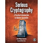 Serious Cryptography: A Practical Introduction to Modern Encryption