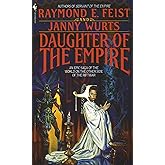 Daughter of the Empire: An Epic Saga of the World on the Other Side of the Riftwar (Riftwar Cycle: The Empire Trilogy)