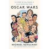 Oscar Wars: A History of Hollywood in Gold, Sweat, and Tears