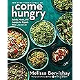 Come Hungry: Salads, Meals, and Sweets for People Who Live to Eat