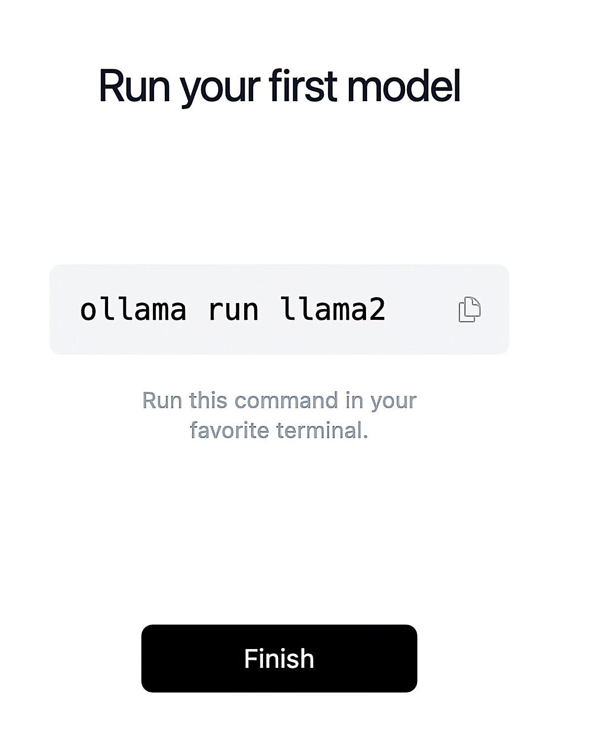 Final setup screen saying 'Run your first model with ollama: run llama2'.