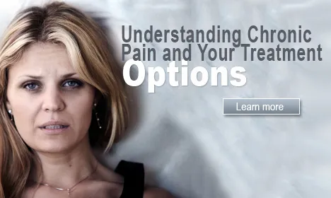 Understanding Chronic Pain and Your Treatment Options