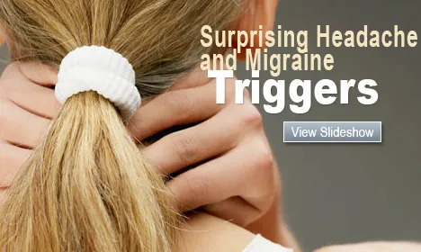 Surprising Headache and Migraine Triggers