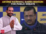 'Ramesh Bidhuri will be BJP's CM face': Arvind Kejriwal dares Bidhuri for public debate